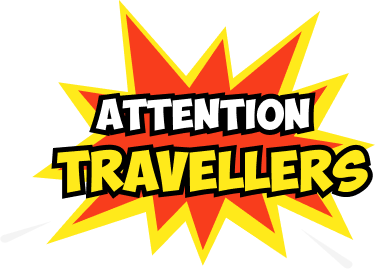 Attention Travellers